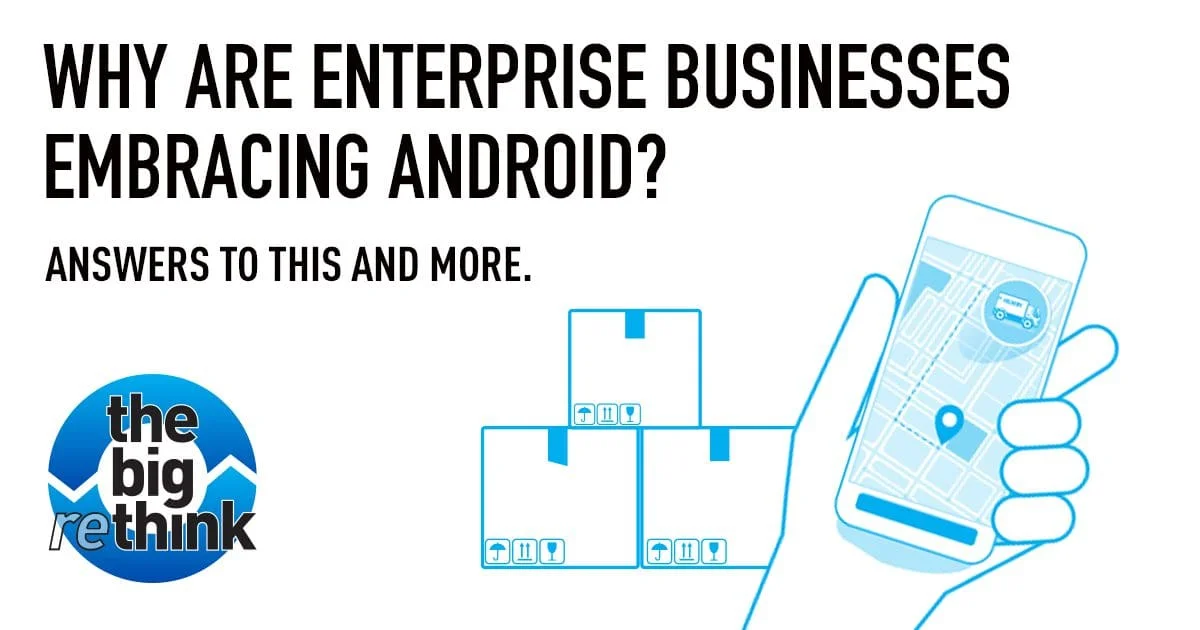 Why Are Enterprise Businesses Embracing Android?
